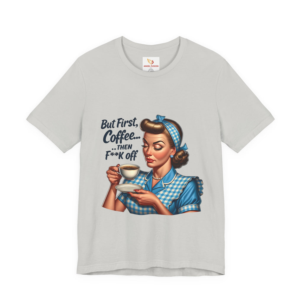 Coffee Retro Tee — "But First, Coffee... Then F**k Off" Vintage Pin-Up T-Shirt