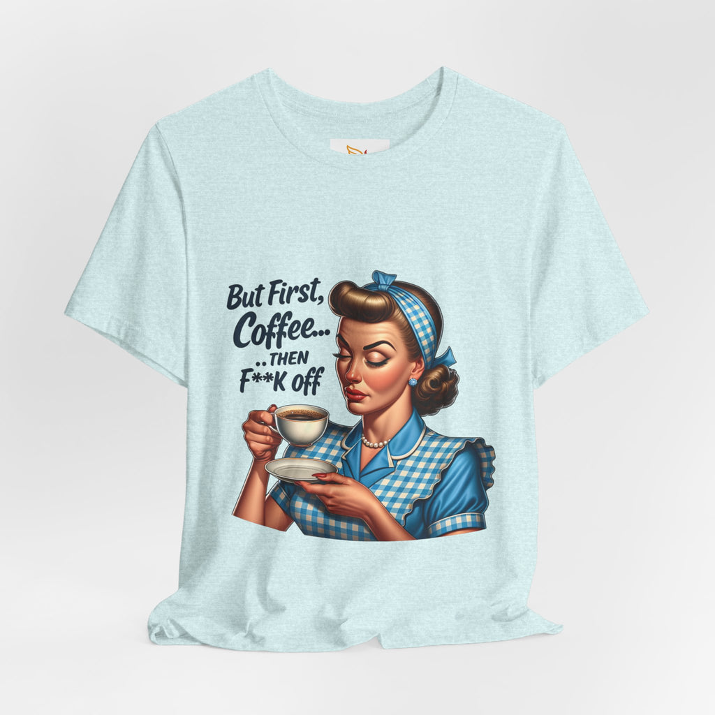 Coffee Retro Tee — "But First, Coffee... Then F**k Off" Vintage Pin-Up T-Shirt