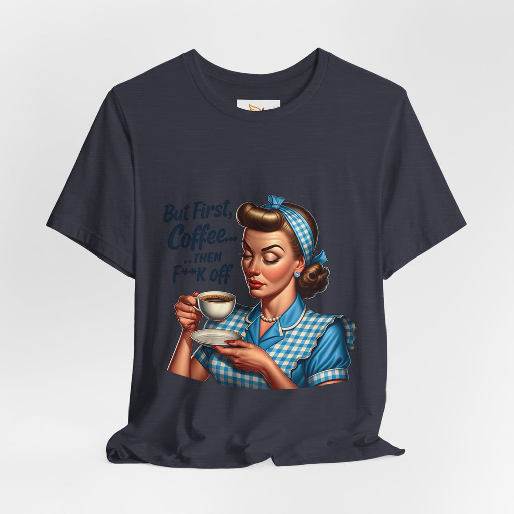 Coffee Retro Tee — "But First, Coffee... Then F**k Off" Vintage Pin-Up T-Shirt