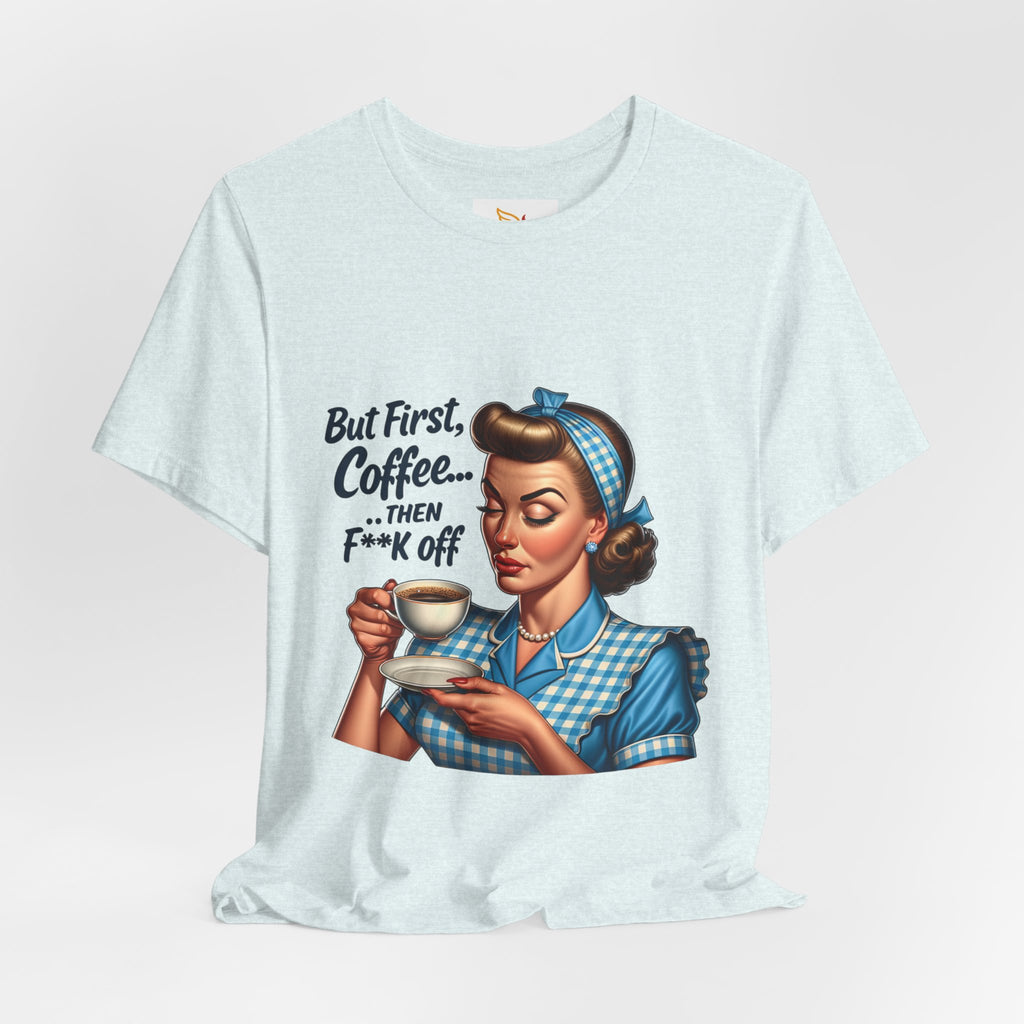 Coffee Retro Tee — "But First, Coffee... Then F**k Off" Vintage Pin-Up T-Shirt