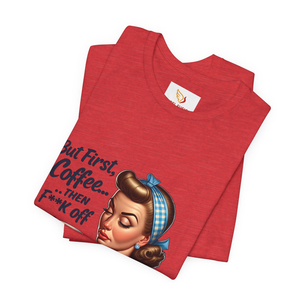Coffee Retro Tee — "But First, Coffee... Then F**k Off" Vintage Pin-Up T-Shirt