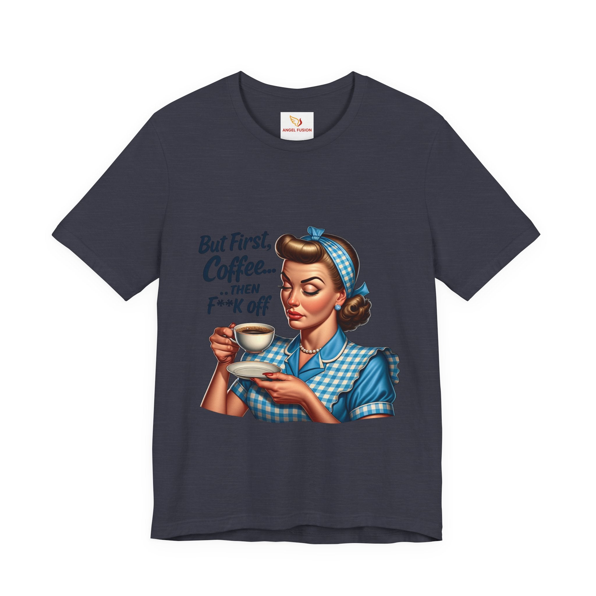 Coffee Retro Tee — "But First, Coffee... Then F**k Off" Vintage Pin-Up T-Shirt