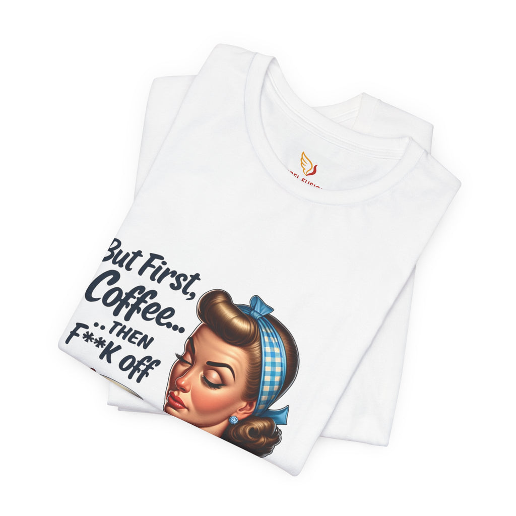 Coffee Retro Tee — "But First, Coffee... Then F**k Off" Vintage Pin-Up T-Shirt