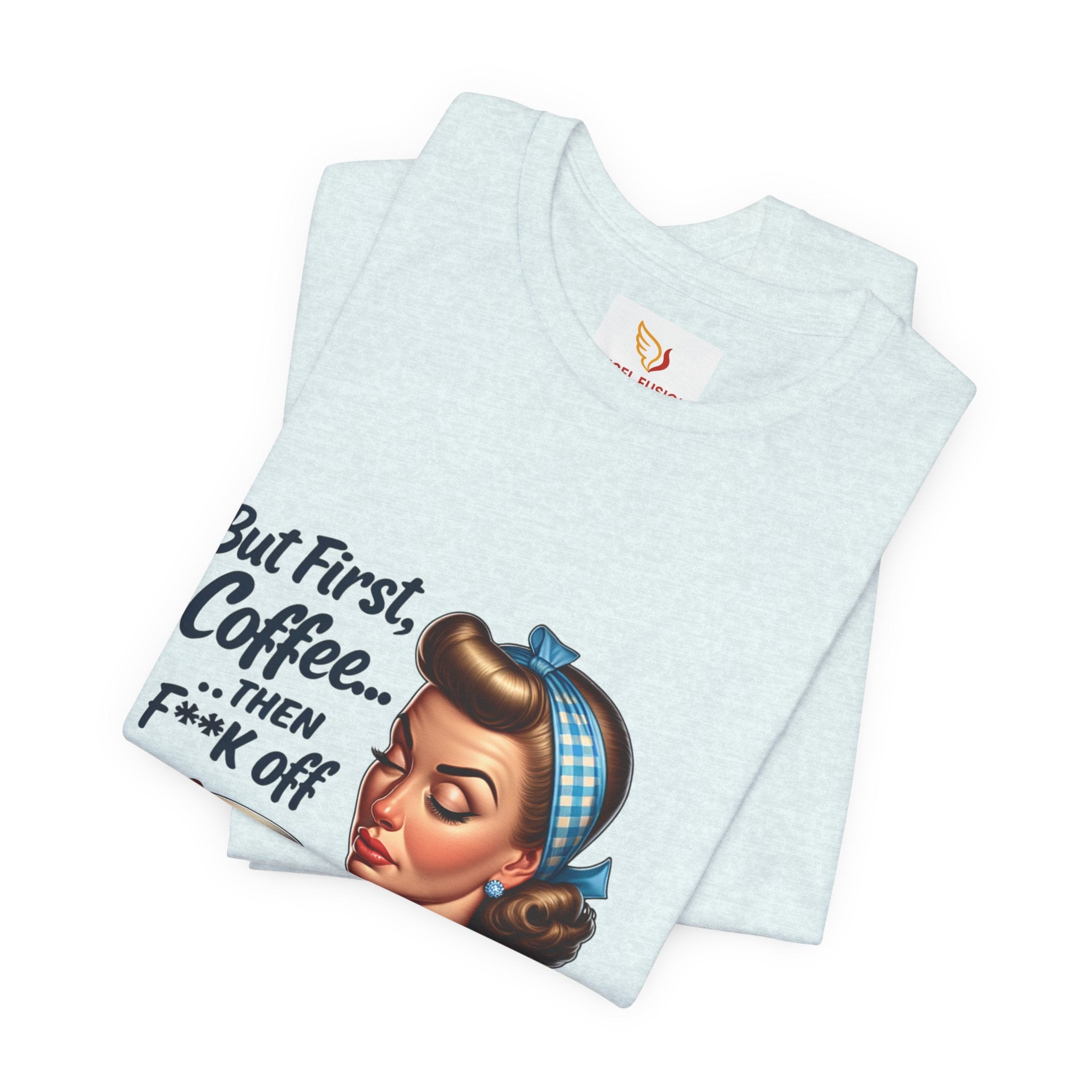Coffee Retro Tee — "But First, Coffee... Then F**k Off" Vintage Pin-Up T-Shirt