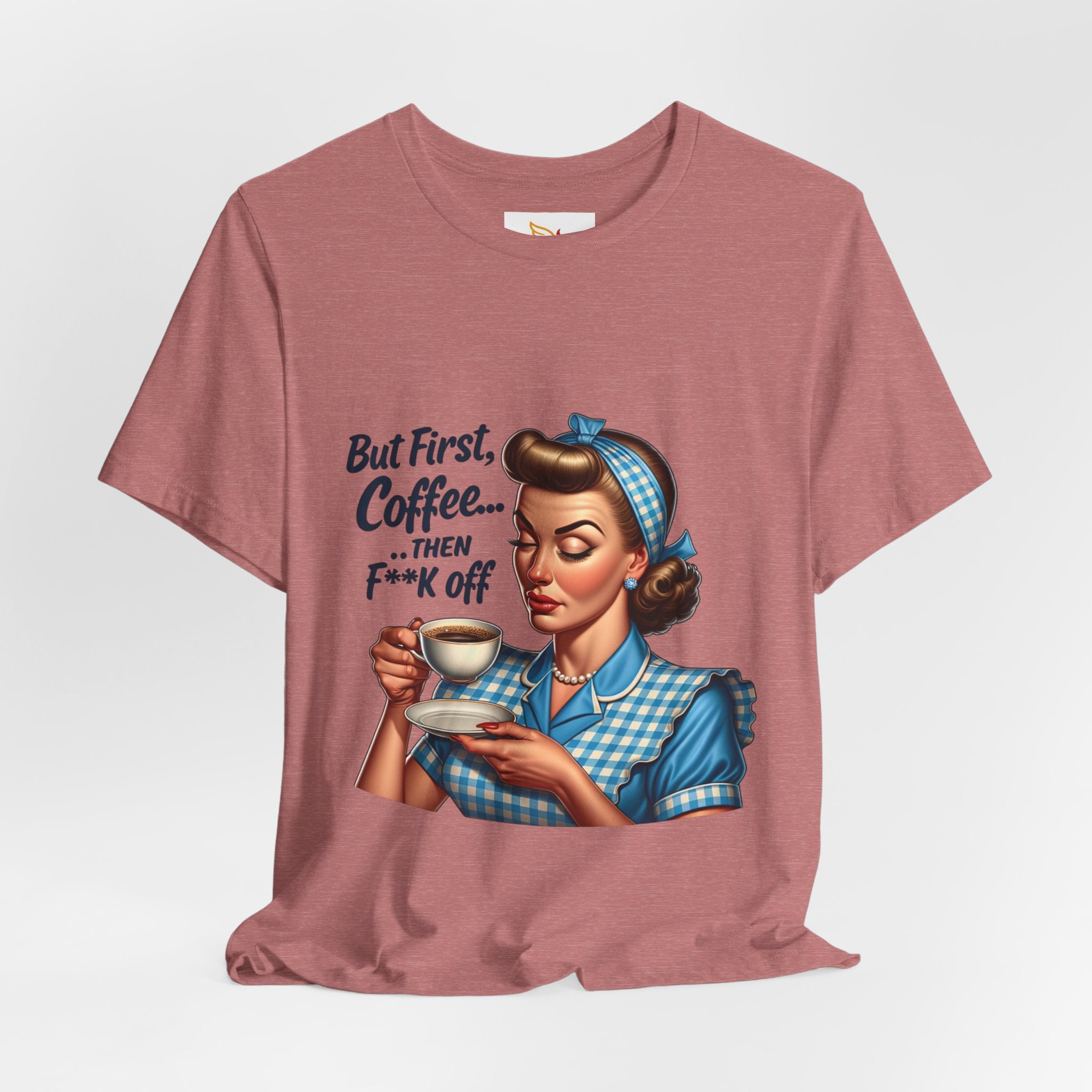 Coffee Retro Tee — "But First, Coffee... Then F**k Off" Vintage Pin-Up T-Shirt