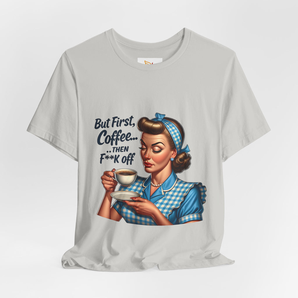 Coffee Retro Tee — "But First, Coffee... Then F**k Off" Vintage Pin-Up T-Shirt