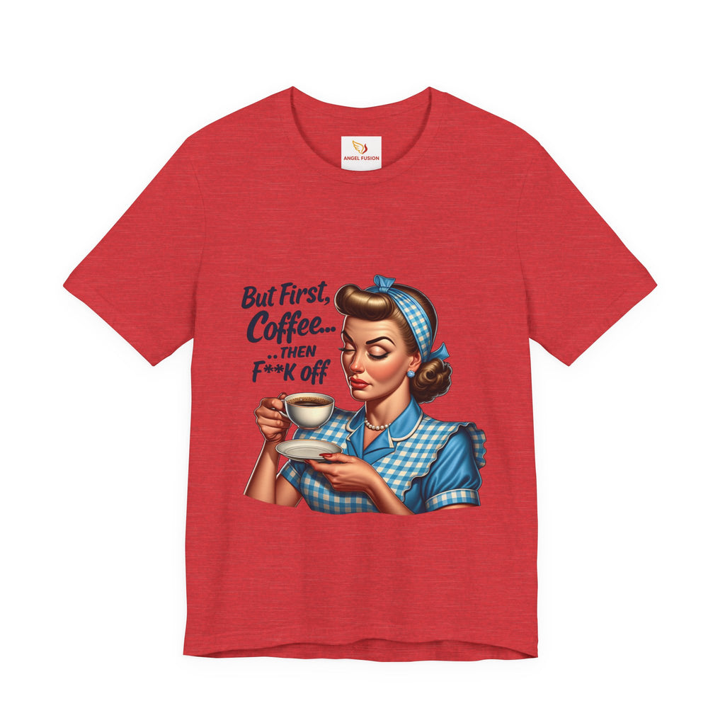 Coffee Retro Tee — "But First, Coffee... Then F**k Off" Vintage Pin-Up T-Shirt
