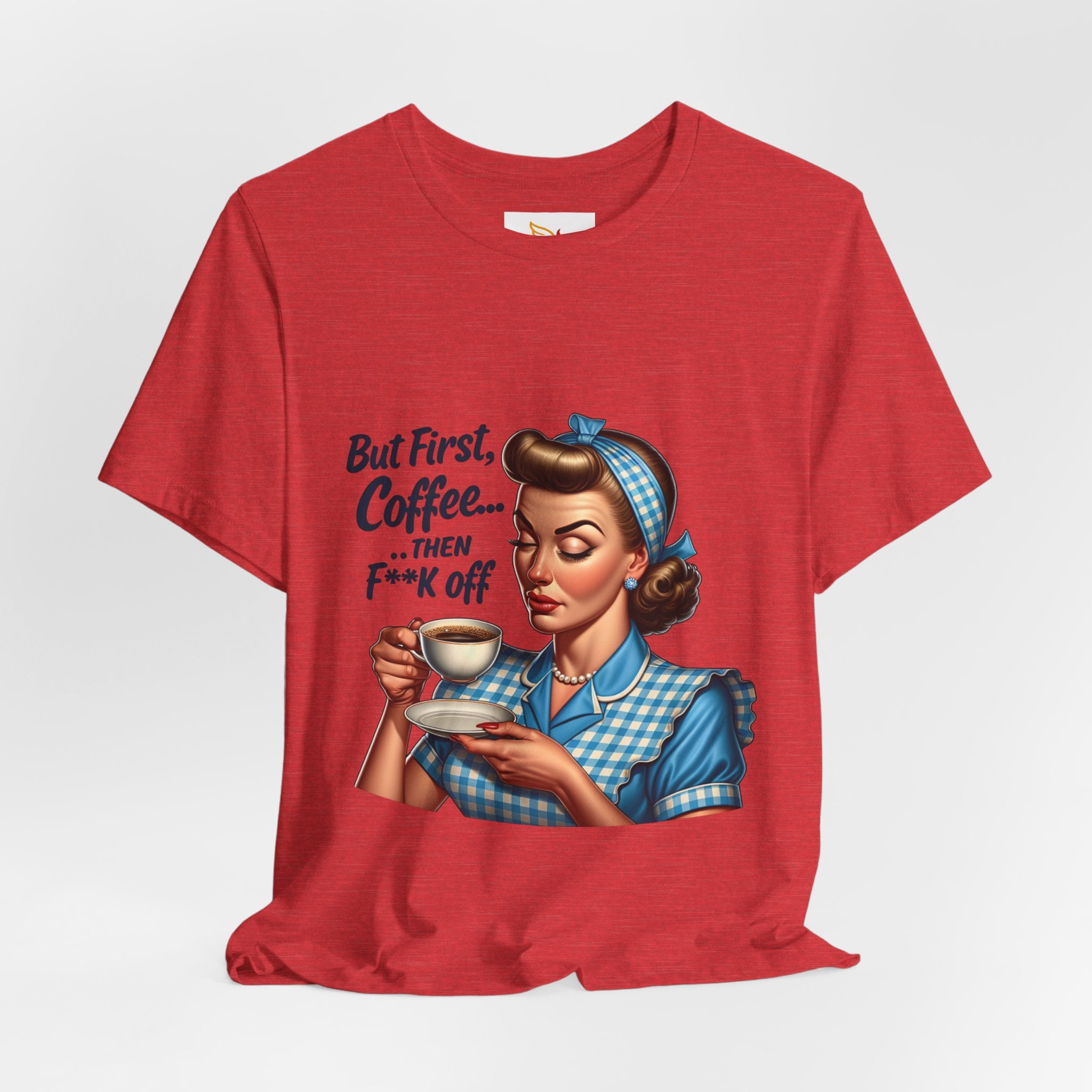Coffee Retro Tee — "But First, Coffee... Then F**k Off" Vintage Pin-Up T-Shirt