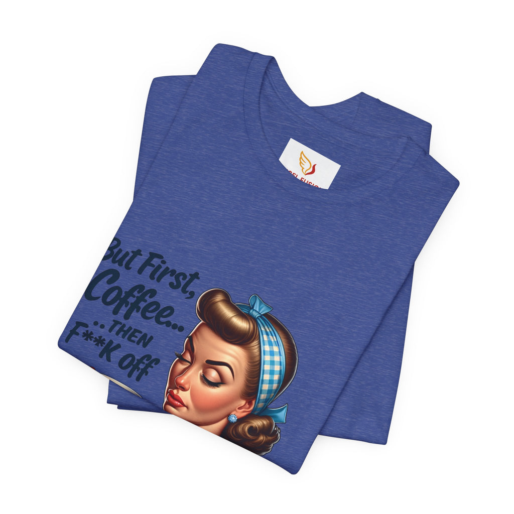 Coffee Retro Tee — "But First, Coffee... Then F**k Off" Vintage Pin-Up T-Shirt