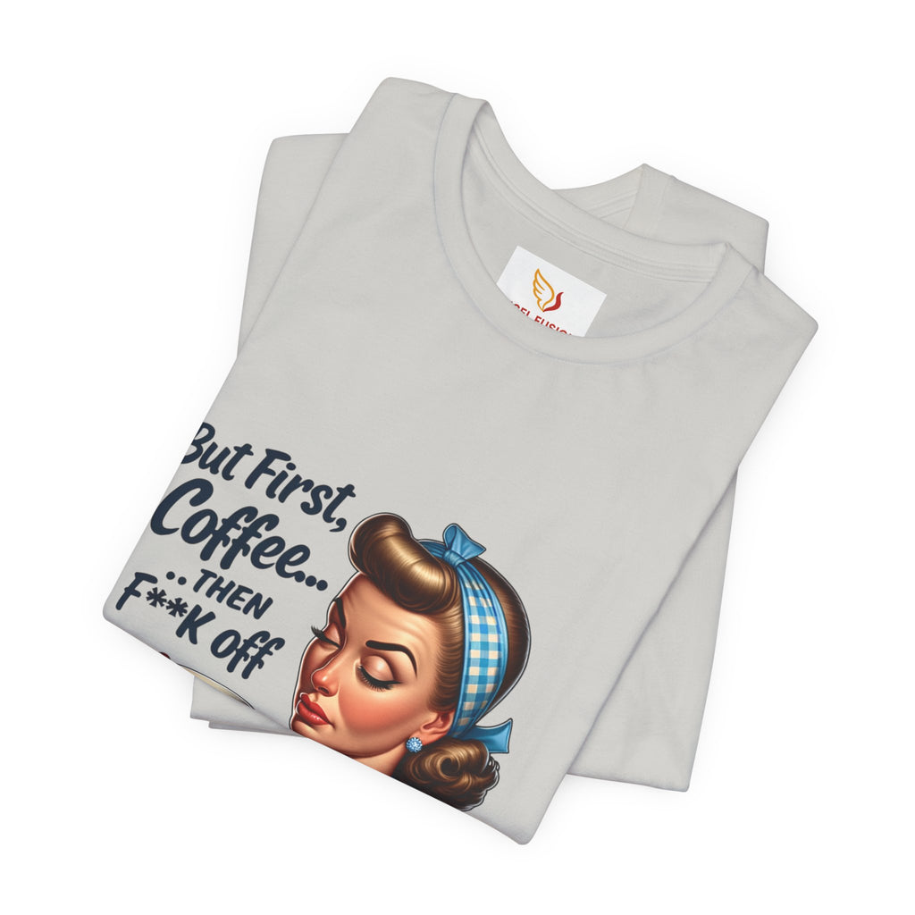 Coffee Retro Tee — "But First, Coffee... Then F**k Off" Vintage Pin-Up T-Shirt