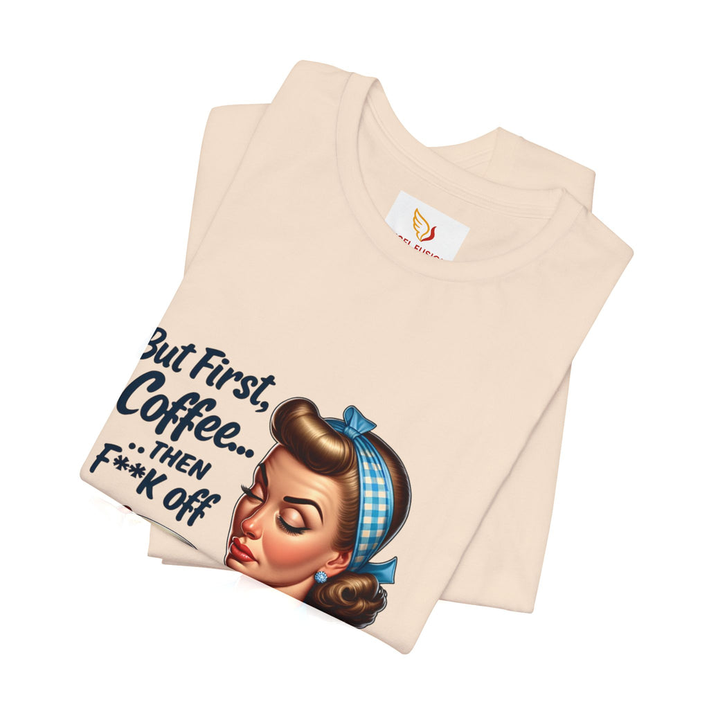 Coffee Retro Tee — "But First, Coffee... Then F**k Off" Vintage Pin-Up T-Shirt