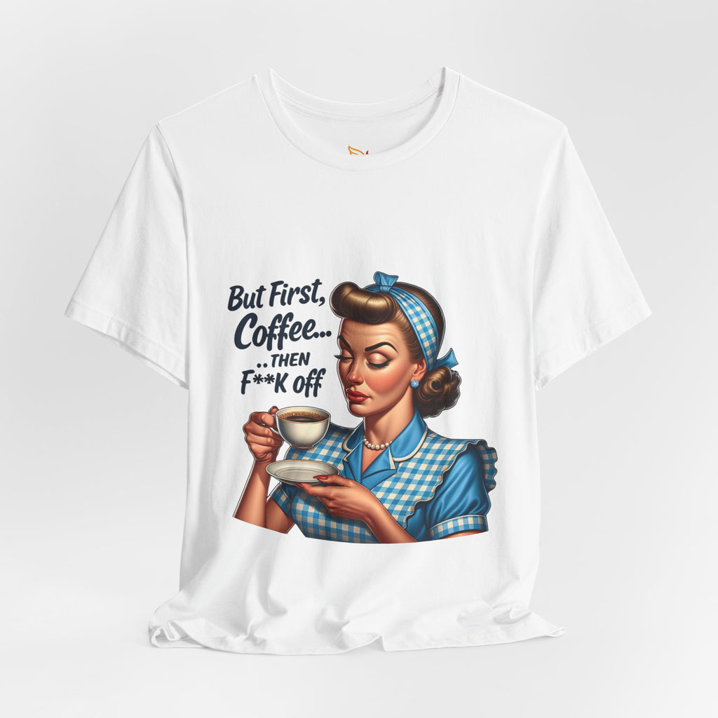 Coffee Retro Tee — "But First, Coffee... Then F**k Off" Vintage Pin-Up T-Shirt