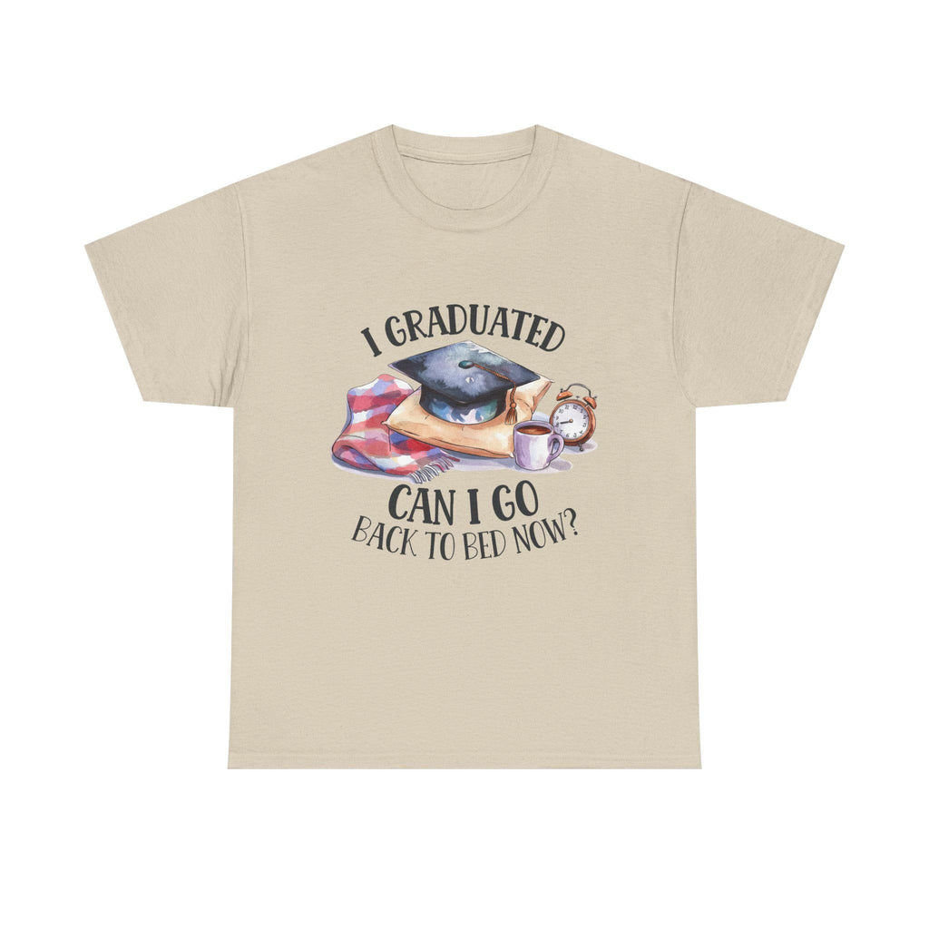 Graduation T-Shirt | Can I Go Back To Bed Now?