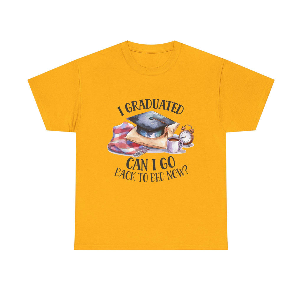 Graduation T-Shirt | Can I Go Back To Bed Now?
